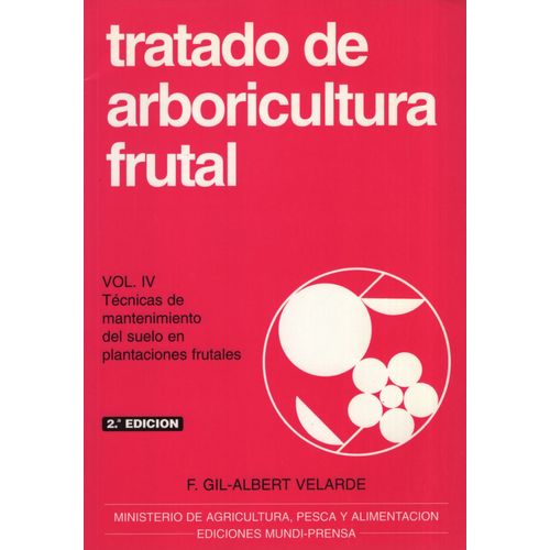 TRATADO DE ARBORICULTURA FRUTAL VOL.IV: TECNICAS, MANTENIMIE