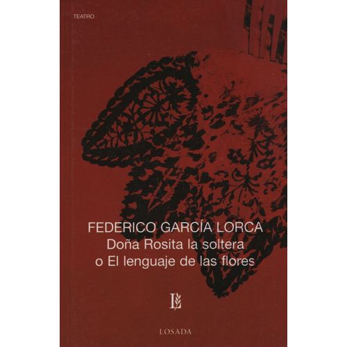 DOÑA ROSITA LA SOLTERA O EL LENGUAJE DE LAS FLORES