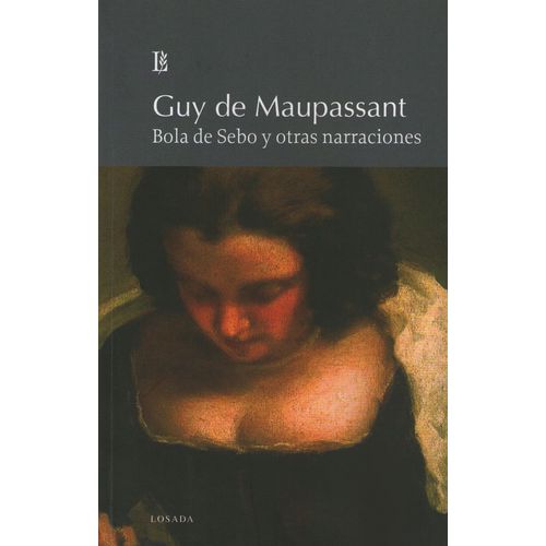 BOLA DE SEBO Y OTRAS NARRACIONES - GRANDES CLASICOS