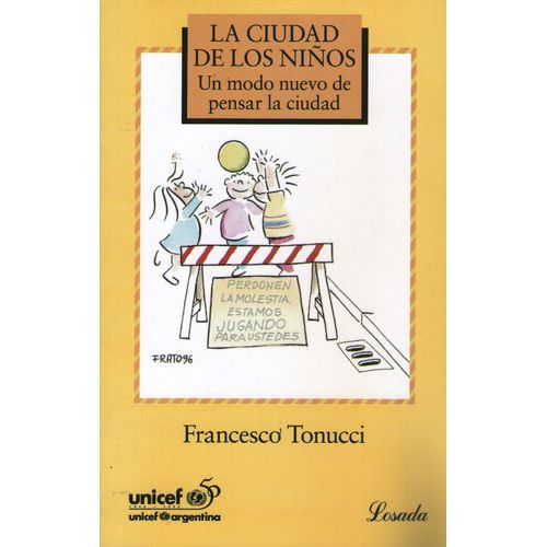 LA CIUDAD DE LOS NIÑOS - UN MODO NUEVO DE PENSAR LA CIUDAD