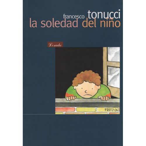 LA SOLEDAD DEL NIÑO - FRANCESCO TONUCCI