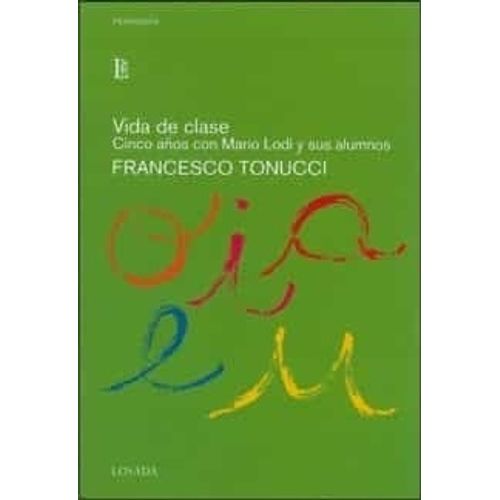 VIDA DE CLASE: CINCO AÑOS CON MARIO LODI Y SUS ALUMNOS - TON