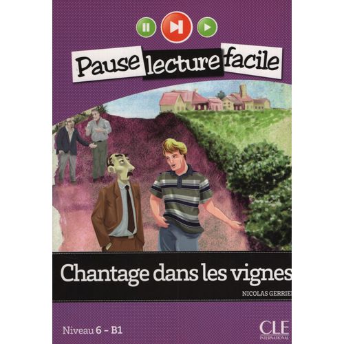 CHANTAGE DANS LES VIGNES - PAUSE LECTURE FACILE B1.2 + CD CHANTAGE DANS LES VIGNES - PAUSE LECTURE FACILE B1.2 + CD