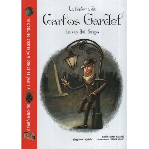 LA HISTORIA DE CARLOS GARDEL, LA VOZ DEL TANGO