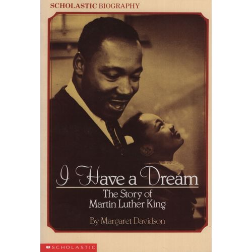 I HAVE A DREAM: THE STORY OF MARTIN LUTHER KING