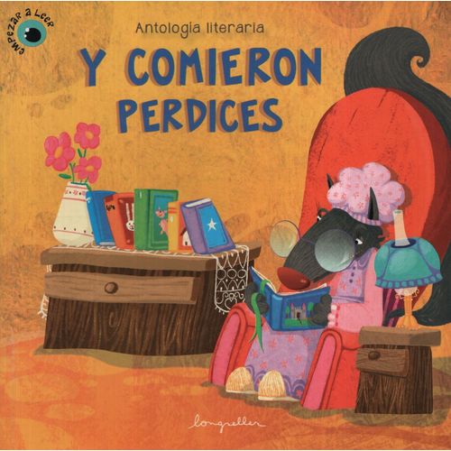 Y COMIERON PERDICES ANTOLOGIA LITERARIA - EMPEZAR A LEER