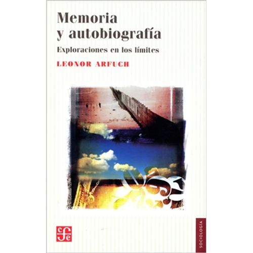 MEMORIA Y AUTOBIOGRAFIA - EXPLORACIONES EN LOS LIMITES
