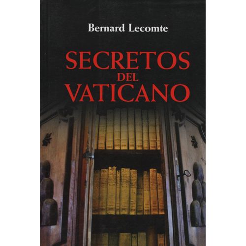 LOS SECRETOS DEL VATICANO - BERNARD LECOMTE