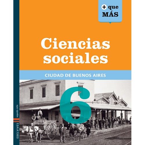 CIENCIAS SOCIALES 6 - SERIE MAS QUE MAS  (+ QUE MAS) CABA