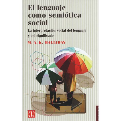 EL LENGUAJE COMO SEMIOTICA SOCIAL: LA INTERPRETACION SOCIAL