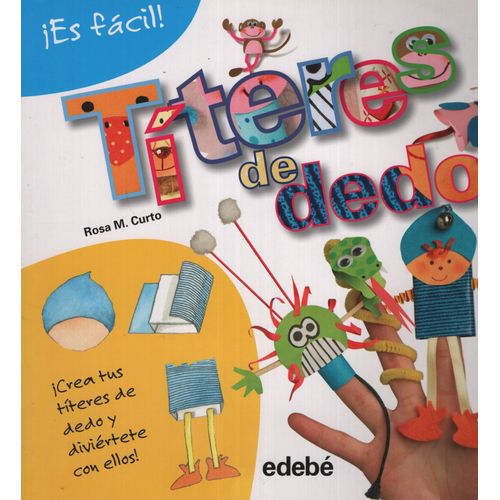 LIBRO TITERES DE DEDO - PARA CREAR - EDEBE LIBRO TITERES DE DEDO - PARA CREAR - EDEBE