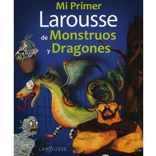 MI PRIMER LAROUSSE DE MONSTRUOS Y DRAGONES