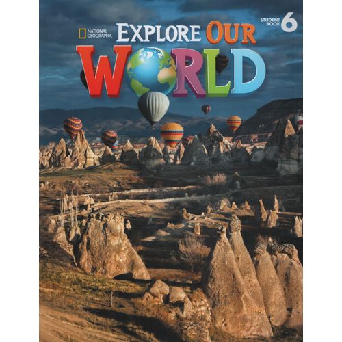 EXPLORE OUR WORLD 6 - STUDENT'S BOOK