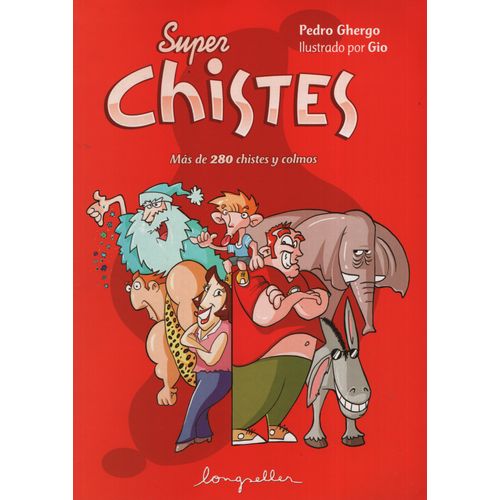 SUPER CHISTES - MAS DE 280 CHISTES Y COLMOS - GHERGO