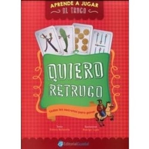 QUIERO RETRUCO - APRENDE A JUGAR QUIERO RETRUCO - APRENDE A JUGAR