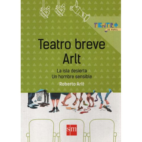 TEATRO BREVE ARLT: LA ISLA DESIERTA / UN HOMBRE SENSIBLE