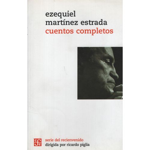CUENTOS COMPLETOS - EZEQUIEL MARTINEZ ESTRADA