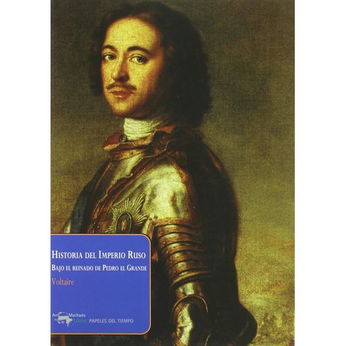 HISTORIA DEL IMPERIO RUSO: BAJO EL REINADO DE PEDRO EL GRAND