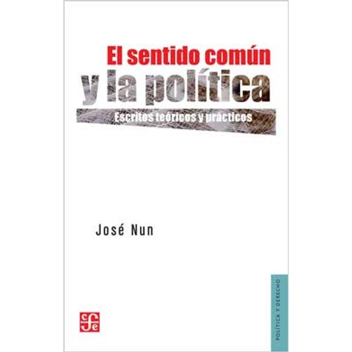 LIBRO EL SENTIDO COMUN Y LA POLITICA - JOSE NUN