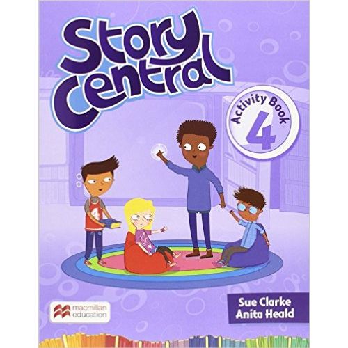 STORY CENTRAL 4 - ACTIVITY BOOK STORY CENTRAL 4 - ACTIVITY BOOK
