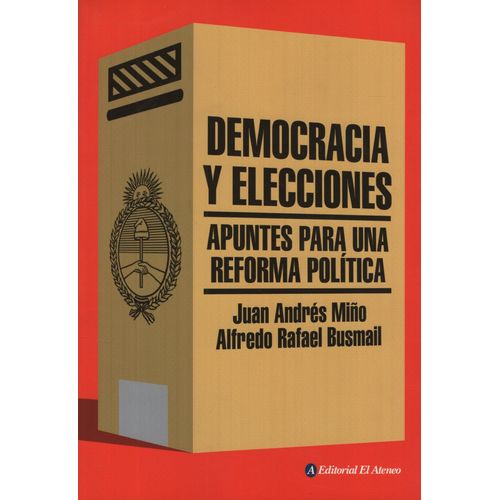 DEMOCRACIA Y ELECCIONES - JUAN MIÑO - ALFREDO BUSMAIL