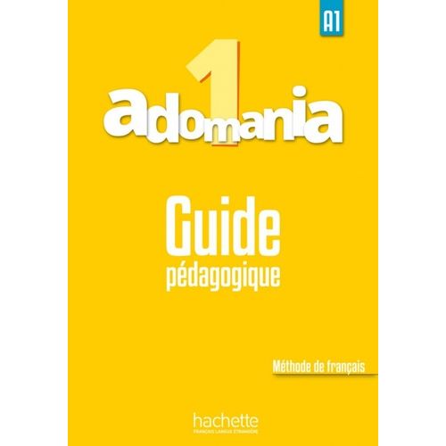ADOMANIA 1 - GUIDE PEDAGOGIQUE