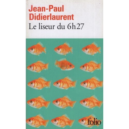 LE LISEUR DU 6H 27 - JEAN-PAUL DIDERLAURENT