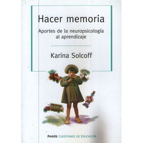 HACER MEMORIA - APORTES DE LA NEUROPSICOLOGIA AL APRENDIZAJE