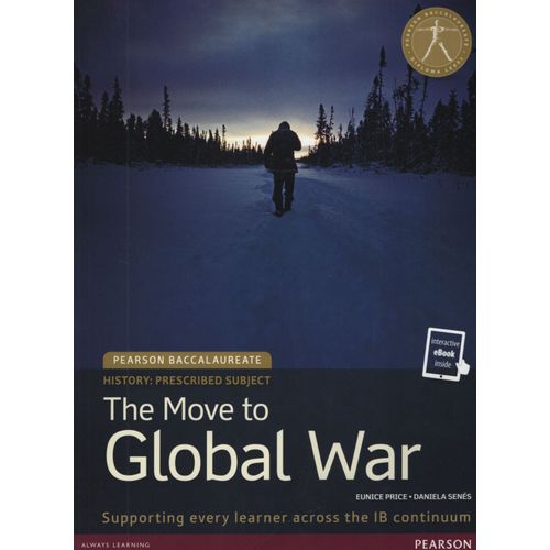 PEARSON IB HISTORY: THE MOVE TO GLOBAL WAR + E-TEXT