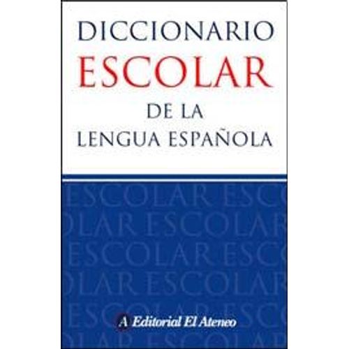 DICCIONARIO ESCOLAR DE LA LENGUA ESPAÑOLA