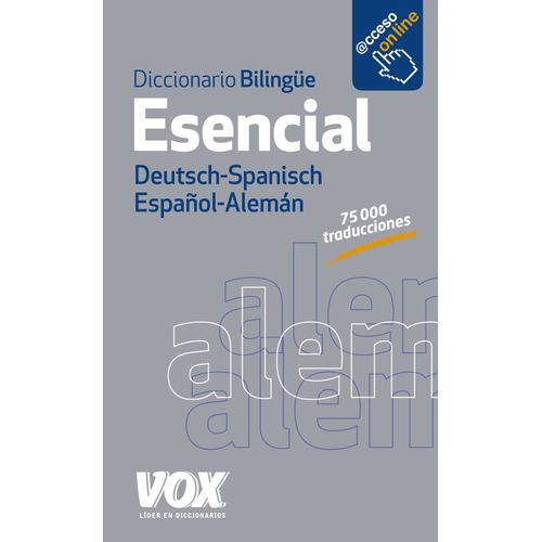 DICCIONARIO BILINGUE ESENCIAL DEUTSCH - SPANISCH / ESPAÑOL - DICCIONARIO BILINGUE ESENCIAL DEUTSCH - SPANISCH / ESPAÑOL -