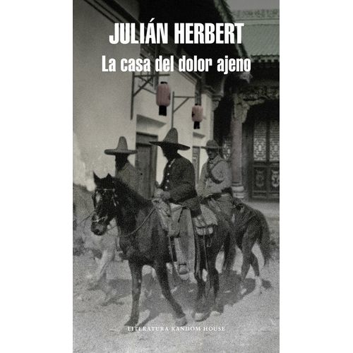 LA CASA DEL DOLOR AJENO - JULIAN HERBERT