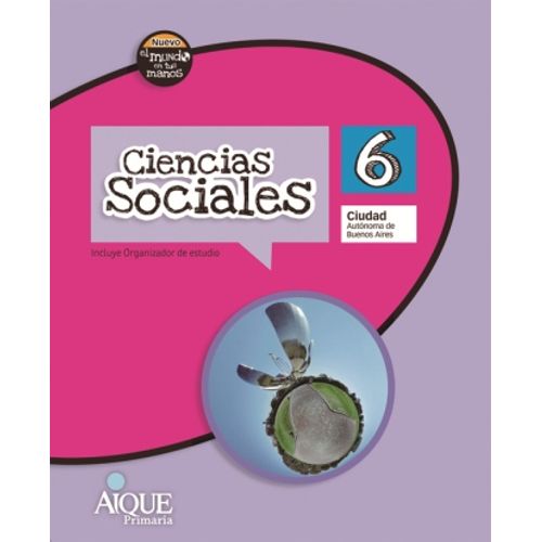 CIENCIAS SOCIALES 6 CABA - NUEVO EL MUNDO EN TUS MANOS