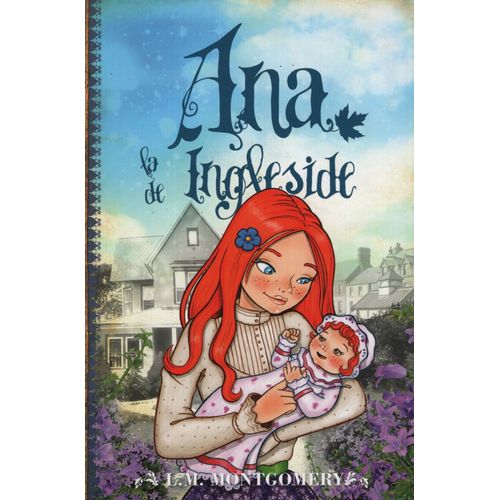 ANA, LA DE INGLESIDE - ANA SHIRLEY 6 - LUCY MAUD MONTGOMERY