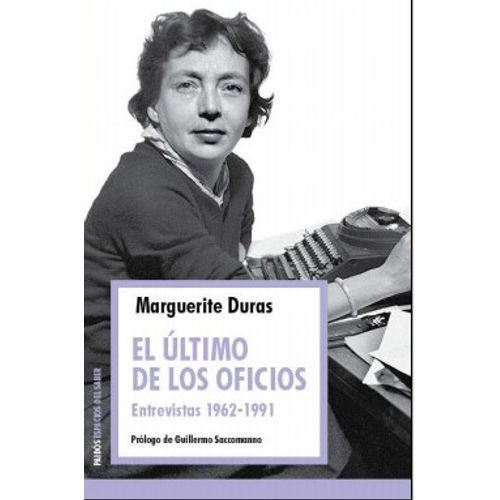 EL ULTIMO DE LOS OFICIOS. ENTREVISTAS 1962-1991