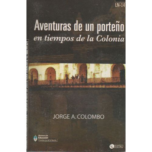 AVENTURAS DE UN PORTEÑO EN TIEMPOS DE LA COLONIA
