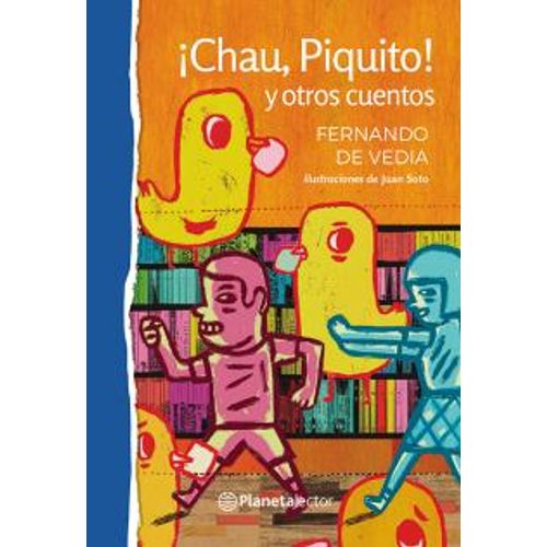 CHAU, PIQUITO! Y OTROS CUENTOS - PLANETA LECTOR AZUL