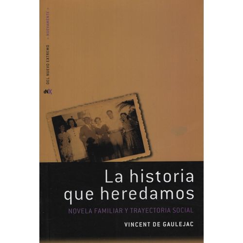 LA HISTORIA QUE HEREDAMOS NOVELA FAMILIAR Y TRAYECTORIA SOCI