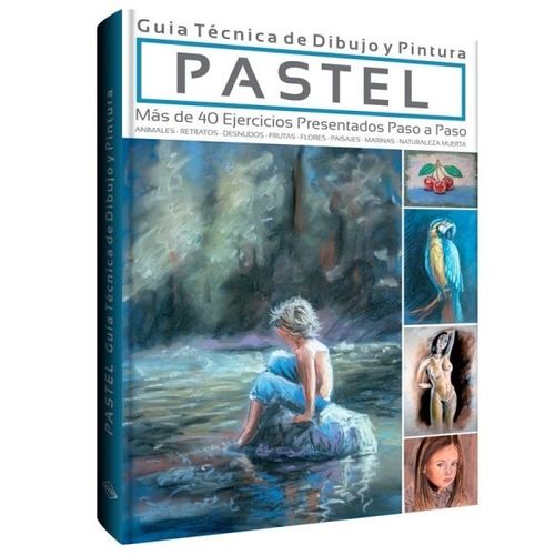 PASTEL GUIA TECNICA DE DIBUJO Y PINTURA - OSCAR ASENSIO