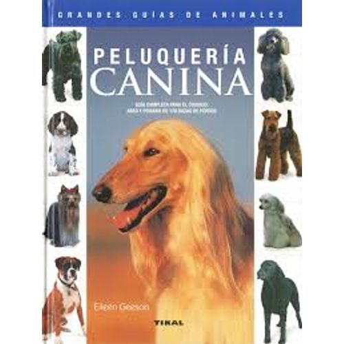 GRANDES GUIAS DE ANIMALES PELUQUERIA CANINA GRANDES GUIAS DE ANIMALES PELUQUERIA CANINA