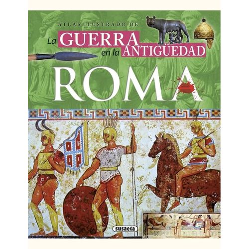 ATLAS ILUSTRADO DE LA GUERRA EN LA ANTIGUEDAD ROMA