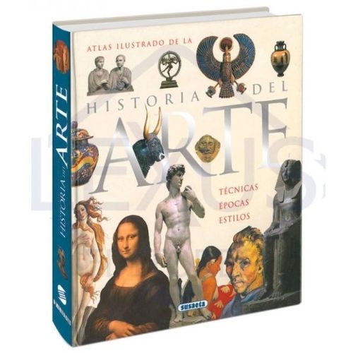 ATLAS ILUSTRADO HISTORIA DEL ARTE - TECNICAS EPOCAS ESTILOS