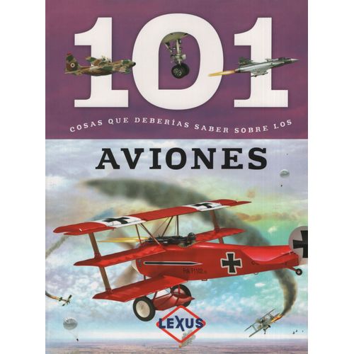101 COSAS QUE DEBERIAS SABER SOBRE LOS AVIONES 101 COSAS QUE DEBERIAS SABER SOBRE LOS AVIONES