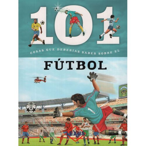 101 COSAS QUE DEBERIAS SABER SOBRE FUTBOL