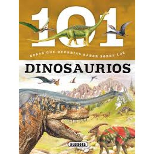 101 COSAS QUE DEBERIAS SABER SOBRE LOS DINOSAURIOS