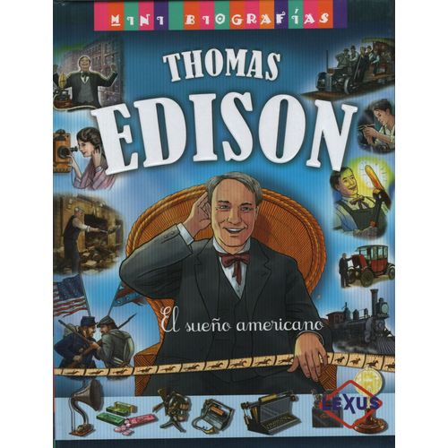 MINI BIOGRAFIAS THOMAS EDISON EL SUEÑO AMERICANO - JOSE MORA