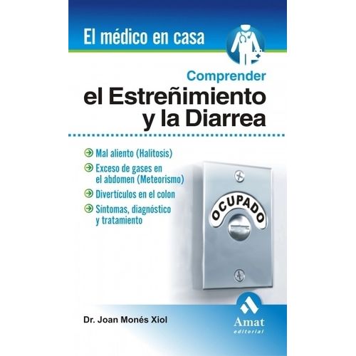 COMPRENDER EL ESTREÑIMIENTO Y LA DIARREA - EL MEDICO EN CASA