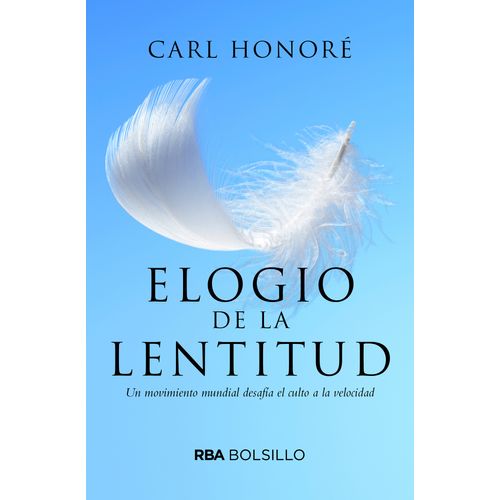ELOGIO DE LA LENTITUD - CARL HONORE