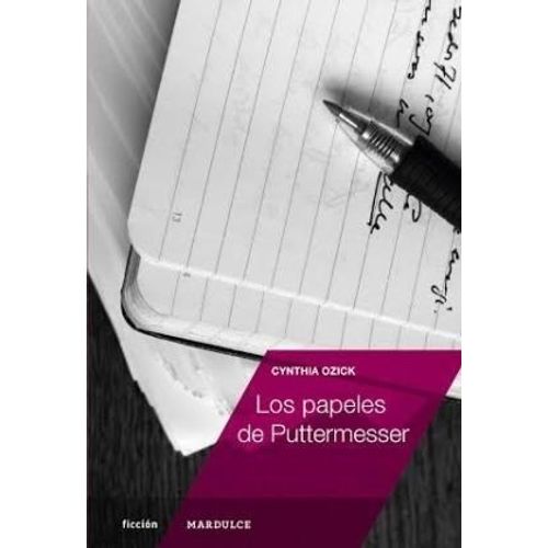 LOS PAPELES DE PUTTERMESSER - CYNTHIA OZICK