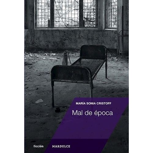 MAL DE EPOCA - MARIA SONIA CRISTOFF
